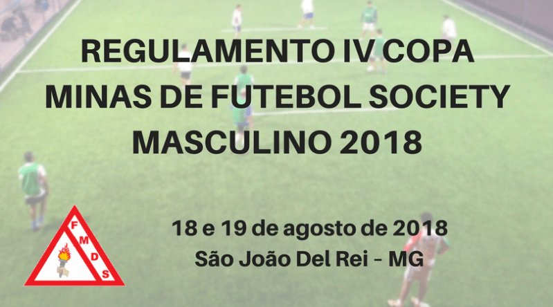 REGULAMENTO IV COPA MINAS DE FUTEBOL SOCIETY MASCULINO 2018